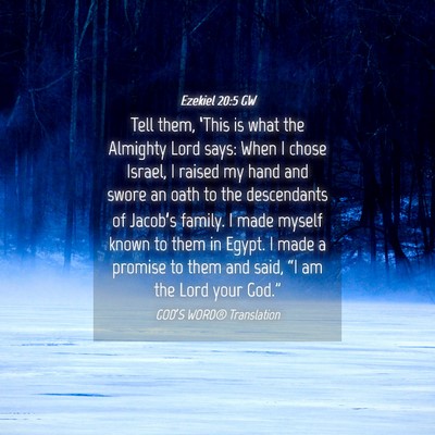 Picture 04 - Ezekiel 20:5 GW - Tell them, ‘This is what the Almighty Lord - Bible Verse Picture