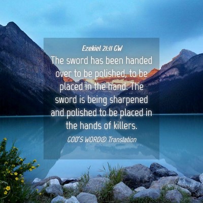Picture 04 - Ezekiel 21:11 GW - The sword has been handed over to be polished, to - Bible Verse Picture