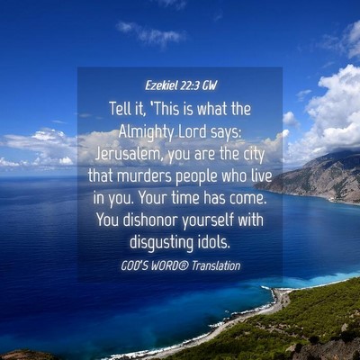 Picture 04 - Ezekiel 22:3 GW - Tell it, ‘This is what the Almighty Lord says: - Bible Verse Picture