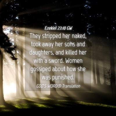 Picture 04 - Ezekiel 23:10 GW - They stripped her naked, took away her sons and - Bible Verse Picture