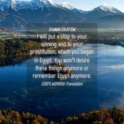 Picture 04 - Ezekiel 23:27 GW - I will put a stop to your sinning and to your - Bible Verse Picture