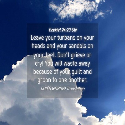 Picture 04 - Ezekiel 24:23 GW - Leave your turbans on your heads and your sandals - Bible Verse Picture