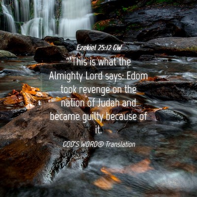 Picture 04 - Ezekiel 25:12 GW - “‘This is what the Almighty Lord says: Edom - Bible Verse Picture