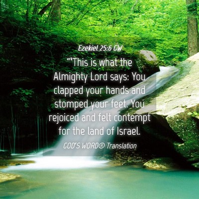 Picture 04 - Ezekiel 25:6 GW - “‘This is what the Almighty Lord says: You - Bible Verse Picture