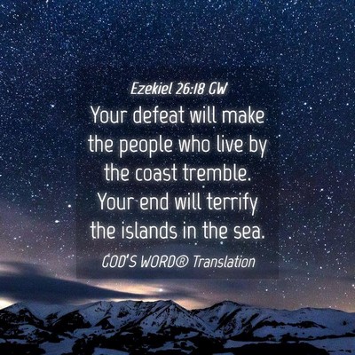 Picture 04 - Ezekiel 26:18 GW - Your defeat will make the people who live by the - Bible Verse Picture