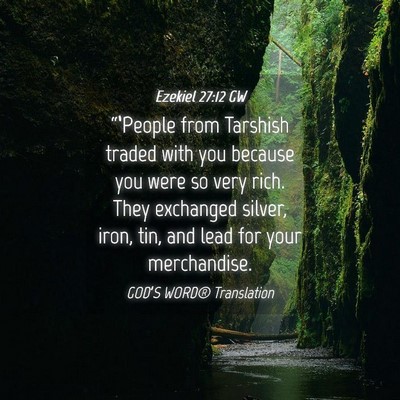Picture 04 - Ezekiel 27:12 GW - “‘People from Tarshish traded with you - Bible Verse Picture