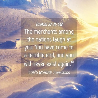 Picture 04 - Ezekiel 27:36 GW - The merchants among the nations laugh at you. You - Bible Verse Picture