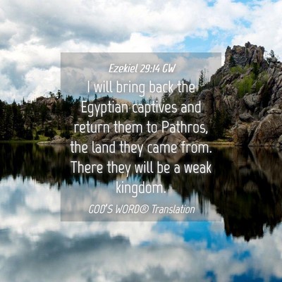 Picture 04 - Ezekiel 29:14 GW - I will bring back the Egyptian captives and - Bible Verse Picture