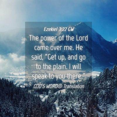 Picture 04 - Ezekiel 3:22 GW - The power of the Lord came over me. He said, - Bible Verse Picture