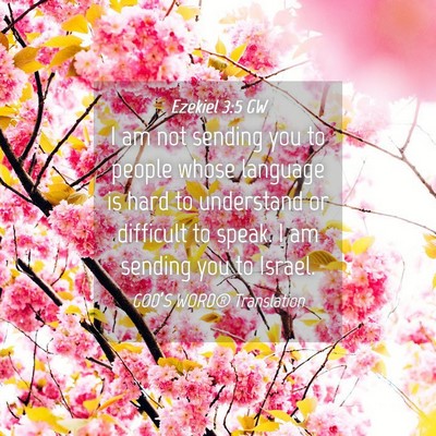 Picture 04 - Ezekiel 3:5 GW - I am not sending you to people whose language is - Bible Verse Picture