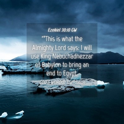 Picture 04 - Ezekiel 30:10 GW - “‘This is what the Almighty Lord says: I will - Bible Verse Picture