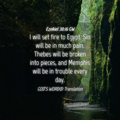Picture 04 - Ezekiel 30:16 GW - I will set fire to Egypt. Sin will be in much - Bible Verse Picture