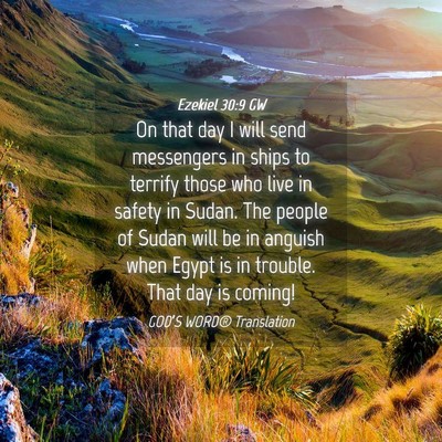 Picture 04 - Ezekiel 30:9 GW - On that day I will send messengers in ships to - Bible Verse Picture