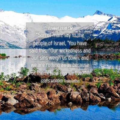 Picture 04 - Ezekiel 33:10 GW - “Son of man, say to the people of Israel, - Bible Verse Picture