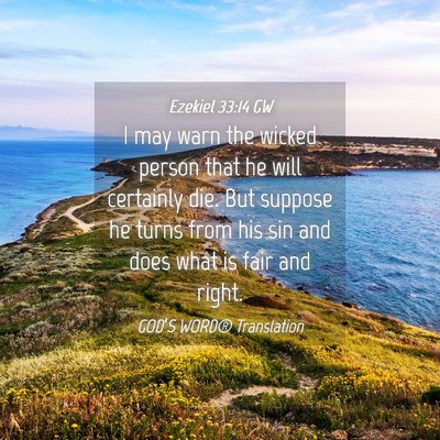 Picture 04 - Ezekiel 33:14 GW - I may warn the wicked person that he will - Bible Verse Picture