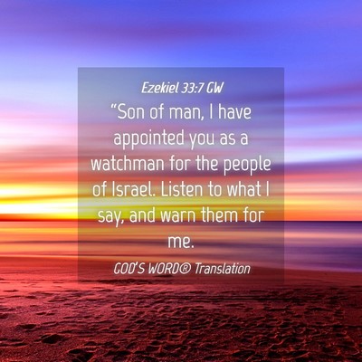 Picture 04 - Ezekiel 33:7 GW - “Son of man, I have appointed you as a watchman - Bible Verse Picture