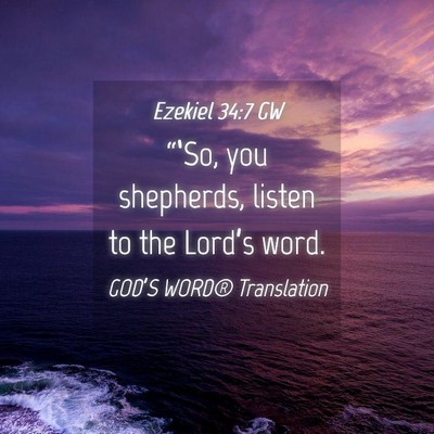 Picture 04 - Ezekiel 34:7 GW - “‘So, you shepherds, listen to the Lord’s - Bible Verse Picture