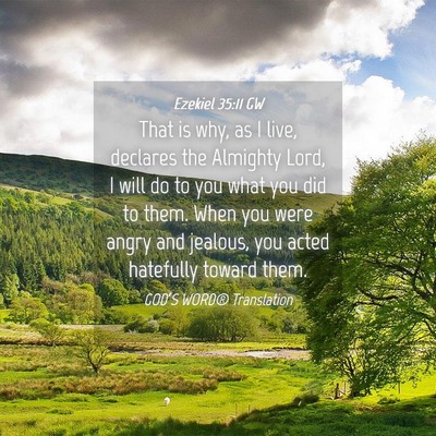 Picture 04 - Ezekiel 35:11 GW - That is why, as I live, declares the Almighty - Bible Verse Picture