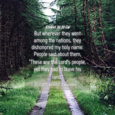 Picture 04 - Ezekiel 36:20 GW - But wherever they went among the nations, they - Bible Verse Picture