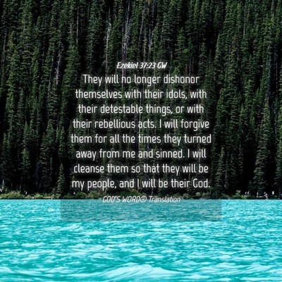 Picture 04 - Ezekiel 37:23 GW - They will no longer dishonor themselves with - Bible Verse Picture