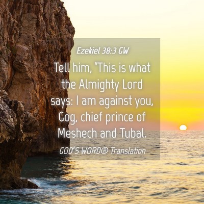 Picture 04 - Ezekiel 38:3 GW - Tell him, ‘This is what the Almighty Lord says: - Bible Verse Picture