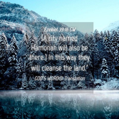 Picture 04 - Ezekiel 39:16 GW - (A city named Hamonah will also be there.) In - Bible Verse Picture