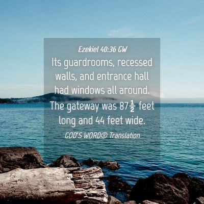 Picture 04 - Ezekiel 40:36 GW - Its guardrooms, recessed walls, and entrance hall - Bible Verse Picture
