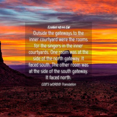 Picture 04 - Ezekiel 40:44 GW - Outside the gateways to the inner courtyard were - Bible Verse Picture