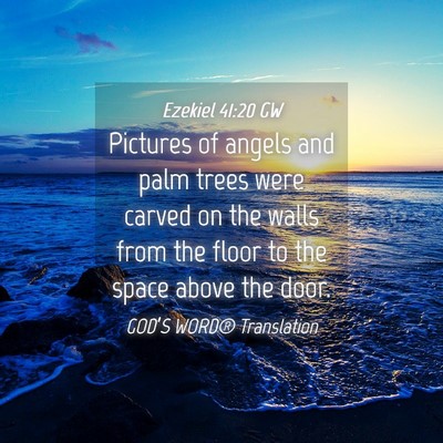 Picture 04 - Ezekiel 41:20 GW - Pictures of angels and palm trees were carved on - Bible Verse Picture