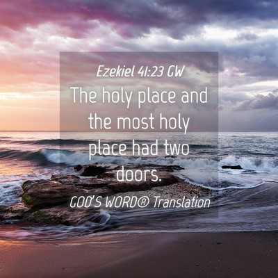 Picture 04 - Ezekiel 41:23 GW - The holy place and the most holy place had two - Bible Verse Picture