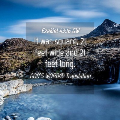 Picture 04 - Ezekiel 43:16 GW - It was square, 21 feet wide and 21 feet - Bible Verse Picture
