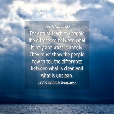 Picture 04 - Ezekiel 44:23 GW - They must teach my people the difference between - Bible Verse Picture