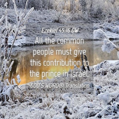 Picture 04 - Ezekiel 45:16 GW - All the common people must give this contribution - Bible Verse Picture