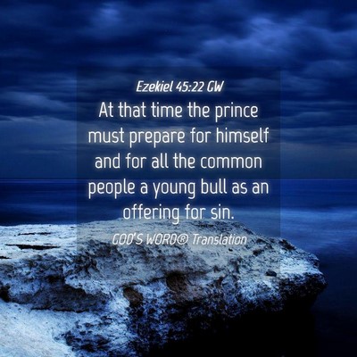 Picture 04 - Ezekiel 45:22 GW - At that time the prince must prepare for himself - Bible Verse Picture