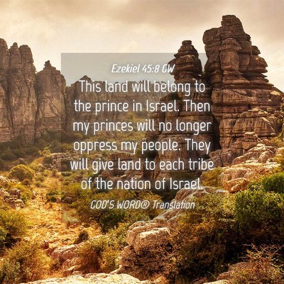 Picture 04 - Ezekiel 45:8 GW - This land will belong to the prince in Israel. - Bible Verse Picture