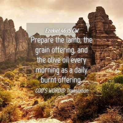 Picture 04 - Ezekiel 46:15 GW - Prepare the lamb, the grain offering, and the - Bible Verse Picture
