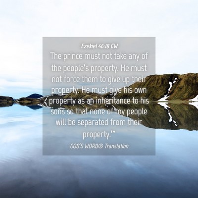 Picture 04 - Ezekiel 46:18 GW - The prince must not take any of the people’s - Bible Verse Picture