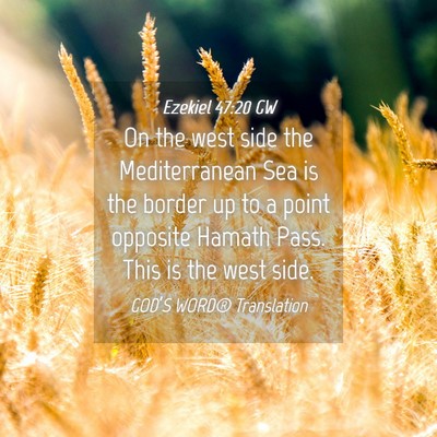 Picture 04 - Ezekiel 47:20 GW - On the west side the Mediterranean Sea is the - Bible Verse Picture