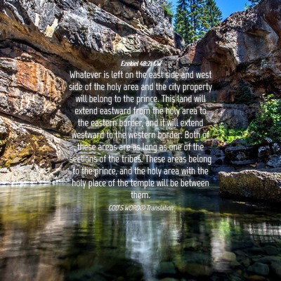 Picture 04 - Ezekiel 48:21 GW - Whatever is left on the east side and west side - Bible Verse Picture