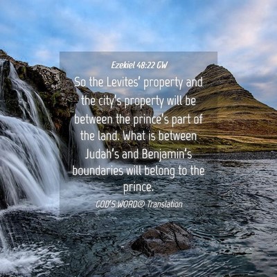 Picture 04 - Ezekiel 48:22 GW - So the Levites’ property and the city’s - Bible Verse Picture