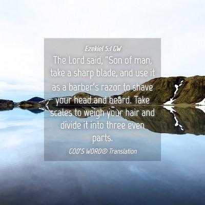 Picture 04 - Ezekiel 5:1 GW - The Lord said, “Son of man, take a sharp blade, - Bible Verse Picture