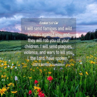 Picture 04 - Ezekiel 5:17 GW - I will send famines and wild animals against you, - Bible Verse Picture