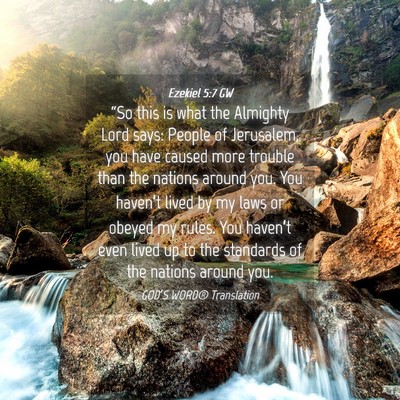Picture 04 - Ezekiel 5:7 GW - “So this is what the Almighty Lord says: People - Bible Verse Picture
