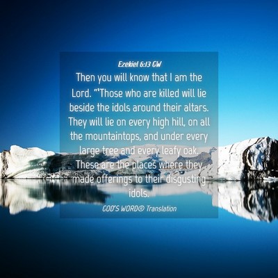 Picture 04 - Ezekiel 6:13 GW - Then you will know that I am the Lord. - Bible Verse Picture