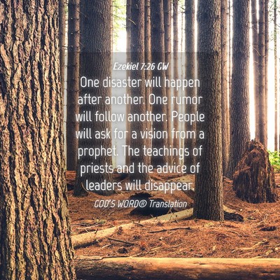Picture 04 - Ezekiel 7:26 GW - One disaster will happen after another. One rumor - Bible Verse Picture