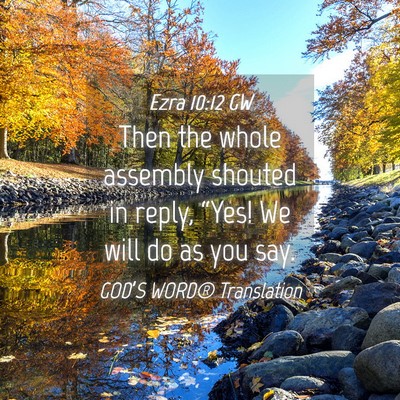 Picture 04 - Ezra 10:12 GW - Then the whole assembly shouted in reply, “Yes! - Bible Verse Picture