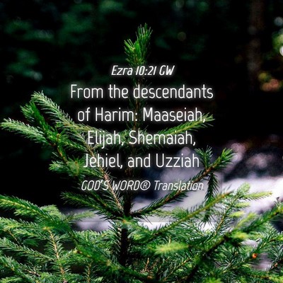 Picture 04 - Ezra 10:21 GW - From the descendants of Harim: Maaseiah, Elijah, - Bible Verse Picture