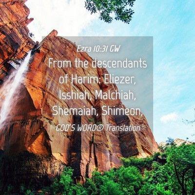 Picture 04 - Ezra 10:31 GW - From the descendants of Harim: Eliezer, Isshiah, - Bible Verse Picture