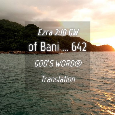 Picture 04 - Ezra 2:10 GW - of Bani … - Bible Verse Picture