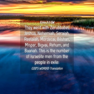 Picture 04 - Ezra 2:2 GW - They went with Zerubbabel, Jeshua, Nehemiah, - Bible Verse Picture